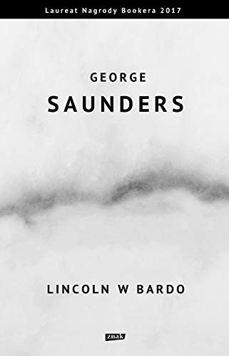 George Saunders: Lincoln w Bardo (Hardcover, Znak)