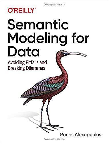 Panos Alexopoulos: Semantic Modeling for Data (2020, O’Reilly Media)