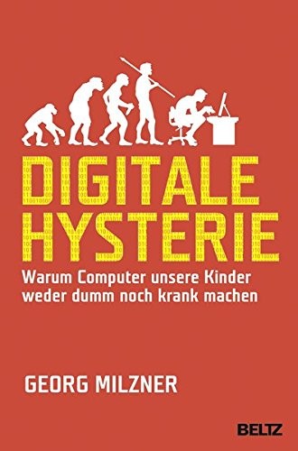 Georg Milzner: Digitale Hysterie (Hardcover, Beltz GmbH, Julius)