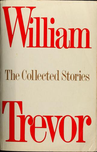 William Trevor: The Collected Stories (Paperback, 1992, Viking)