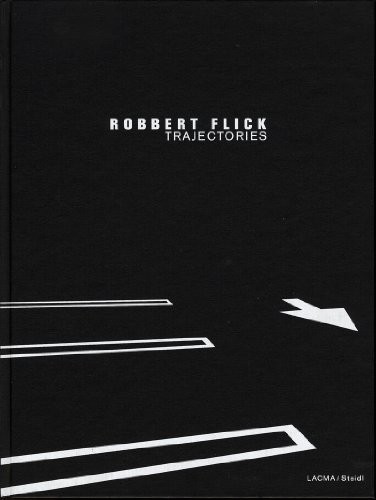 Robbert Flick: Trajectories (2004, Los Angeles County Museum of Art, Steidl, Los Angeles County Museum, Brand: Los Angeles County Museum)