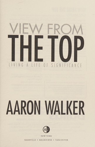 Aaron Walker: View from the top (2017, Morgan James)