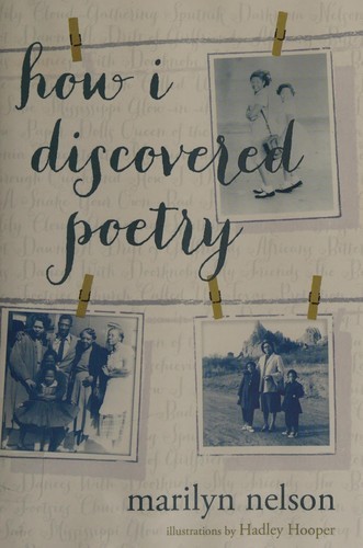 Marilyn Nelson: How I discovered poetry (2014, Dial Books/Penguin Group (USA), Dial Books)