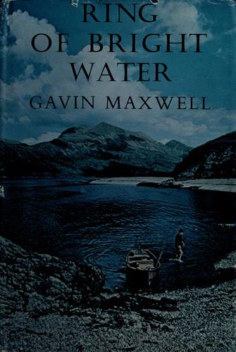 Gavin Maxwell: Ring of bright water. (1961, Dutton)