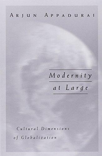 Arjun Appadurai: Modernity At Large: Cultural Dimensions of Globalization (Public Worlds)
