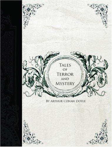 Arthur Conan Doyle: Tales of Terror and Mystery (Large Print Edition) (Paperback, 2006, BiblioBazaar)