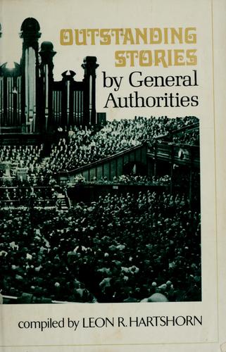 Leon R. Hartshorn: Outstanding stories by general authorities. (1970, Deseret Book Co.)