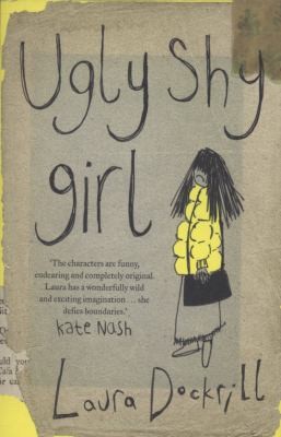 Laura Dockrill: Ugly Shy Girl (2009, HarperCollins Publishers)