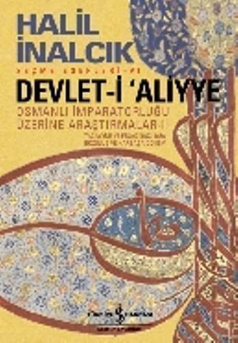 Halil İnalcık: Devlet-i Aliyye - Osmanli Imparatorlugu Uzerine Arastirmalar 2 (Paperback, Is Bankasi, Bankas Kltr Yaynlar)