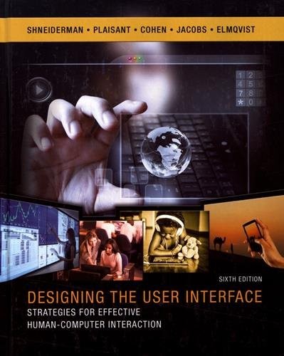 Ben Shneiderman, Catherine Plaisant, Maxine Cohen, Steven Jacobs, Niklas Elmqvist, Nicholas Diakopoulos: Designing the User Interface (2016, Pearson)