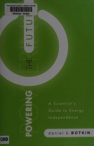 Daniel B. Botkin: Powering the future (2010, FT Press)