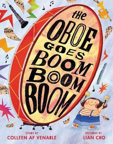Colleen Af Venable, Lian Cho: Oboe Goes Boom Boom Boom (2020, HarperCollins Publishers, Greenwillow Books)