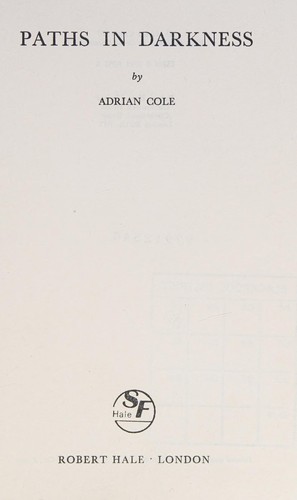 Adrian Cole: Paths in darkness