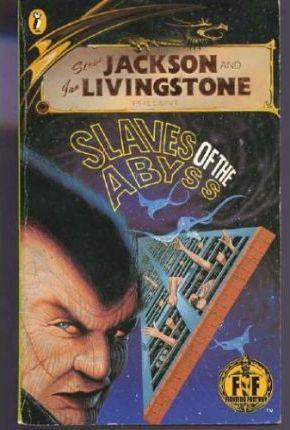 Ian Livingstone, Paul Mason, Steve Williams: Slaves of the Abyss (1988)