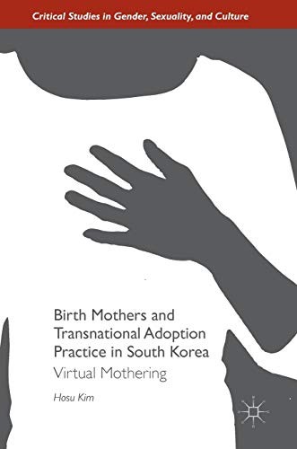 Hosu Kim: Birth Mothers and Transnational Adoption Practice in South Korea (Hardcover, 2016, Palgrave Macmillan)