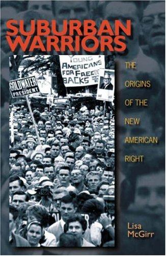 Lisa McGirr: Suburban warriors (2001, Princeton University Press)