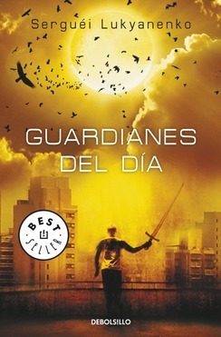 Sergei Lukyanenko, Сергей Лукьяненко, Vasilev Vladimir: Guardianes del día (Paperback, Spanish language, 2010, Debolsillo)