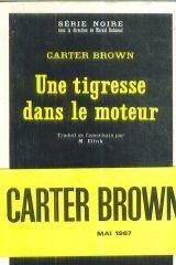 Carter Brown: UNE TIGRESSE DANS LE MOTEUR (SERIE NOIRE 1) (French language, 1977)