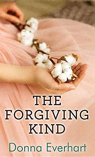 Donna Everhart: The Forgiving Kind (Hardcover, Platinum Spotlight Series)