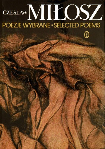 Czesław Miłosz: Poezje wybrane = (Polish language, 1996, Wydawn. Literackie)