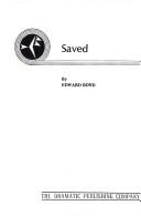 Edward Bond: Saved (Paperback, 1982, Dramatic Publishing Company)