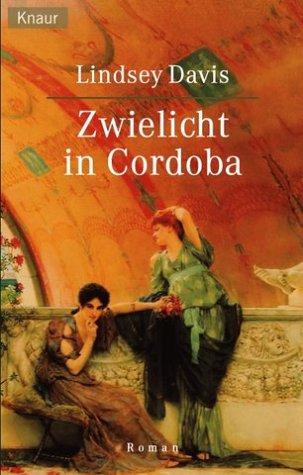 Lindsey Davis: Zwielicht in Cordoba. (Paperback, German language, Droemersche Verlagsanstalt Th. Knaur Nachf., GmbH & Co.)