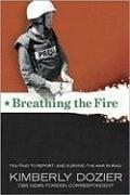 Kimberly Dozier: Breathing the Fire (2008)