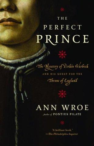 Ann Wroe: The Perfect Prince (Paperback, Random House Trade Paperbacks)