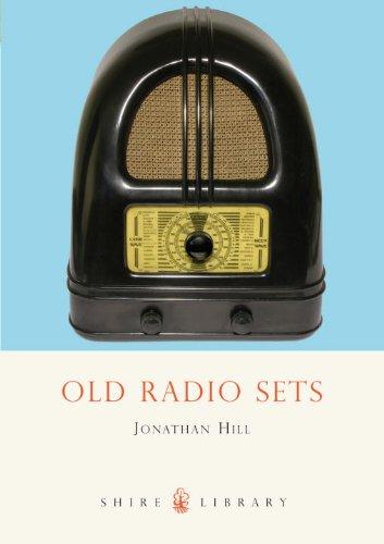 Jonathan Hill: Old Radio Sets (Shire Library) (Paperback, Shire)