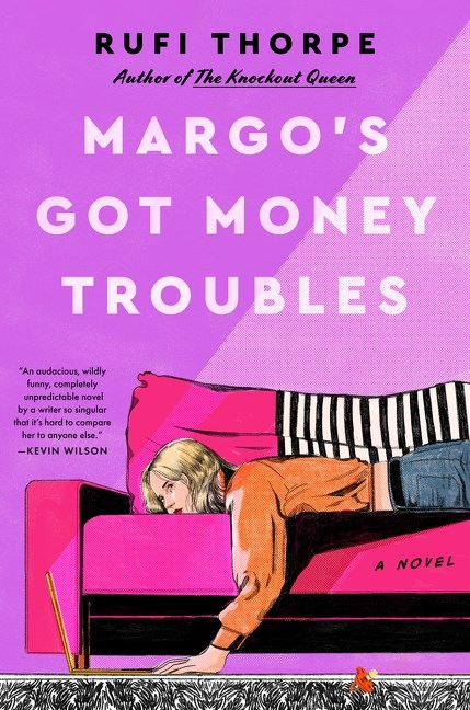 Rufi Thorpe: Margo's Got Money Troubles (Hardcover, 2024, William Morrow)