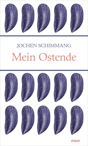 Jochen Schimmang: Mein Ostende (Hardcover, German language, mare)