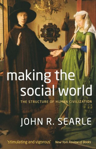 John Searle: Making the Social World: The Structure of Human Civilization