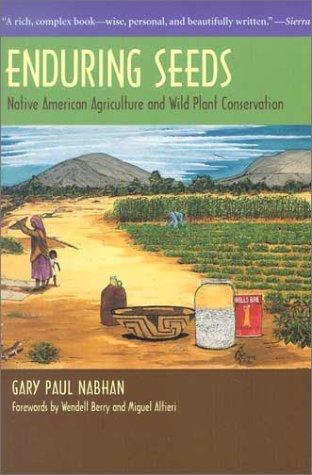 Gary Paul Nabhan: Enduring seeds (2002, University of Arizona Press)