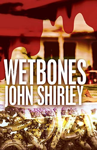 John Shirley: Wetbones (Paperback, Open Road Media)