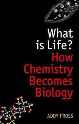 Addy Pross: What is Life? (2012)