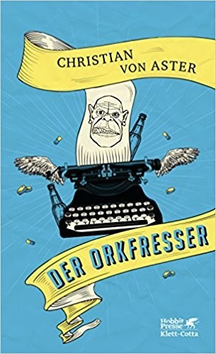 Christian von Aster: Der Orkfresser (German language, 2018, Hobbit-Presse)