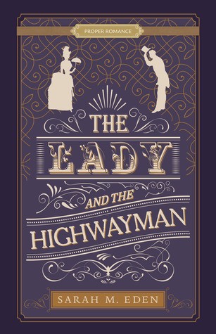 Sarah M. Eden: The Lady and the Highwayman (Paperback, 2019, Shadow Mountain)