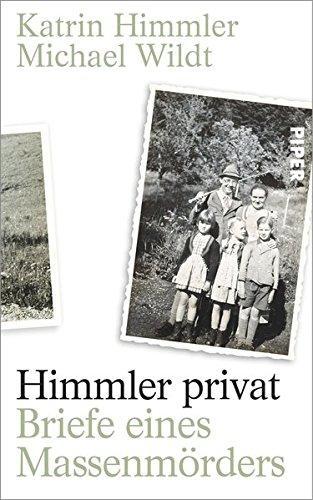 Heinrich Himmler, Katrin Himmler, Michael Wildt: Himmler privat Briefe eines Massenmörders (German language, 2014)