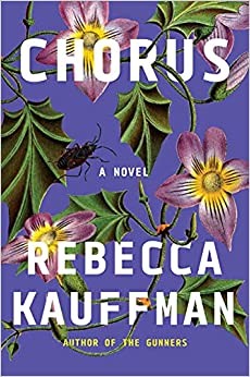 Rebecca Kauffman: Chorus (2022, Counterpoint Press)