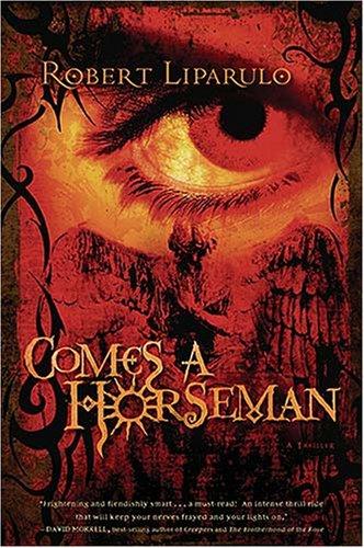 Robert Liparulo: Comes a Horseman (Paperback, 2006, Thomas Nelson)