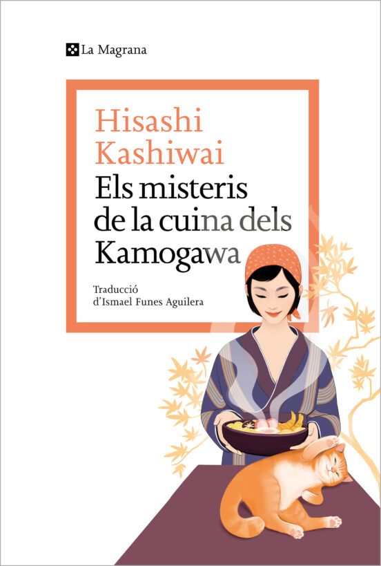 Ismael Funes Aguilera, Hisashi Kashiwai: Els Misteris de la cuina dels Kamogawa (Paperback, Català language, 2023, La Magrana)