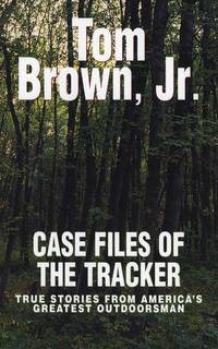 Tom Brown, Jr.: Case files of the tracker (2003, Berkley Books)