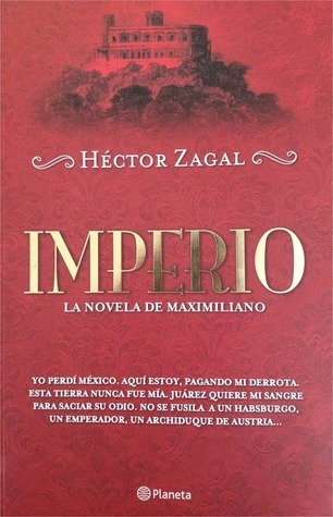 Héctor Zagal Arreguín: Imperio (Spanish language, 2012, Planeta)