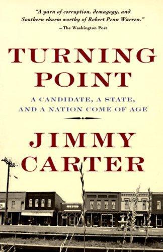 Jimmy Carter, Jimmy Carter: Turning Point: A Candidate, a State, and a Nation Come of Age (2011, Three Rivers Press)