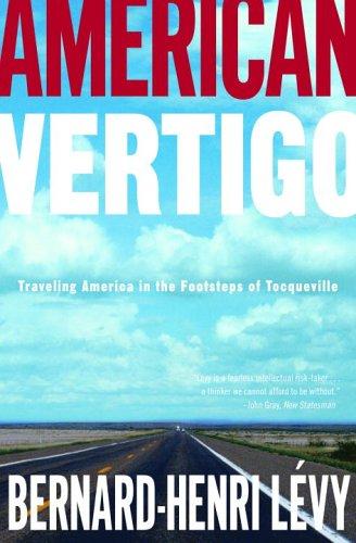 Bernard-Henri Lévy: American Vertigo (2006, Random House)