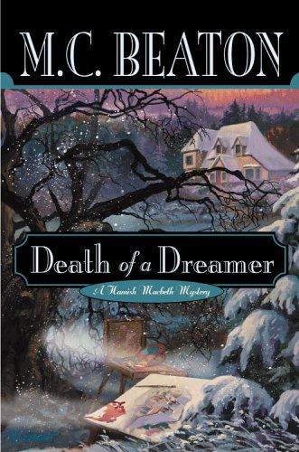 M. C. Beaton: Death of a dreamer (2005, Mysterious Press)