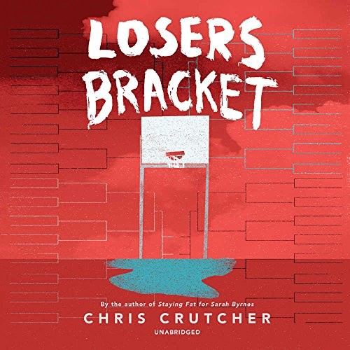 Chris Crutcher: Losers Bracket (AudiobookFormat, HarperCollins Publishers and Blackstone Audio)