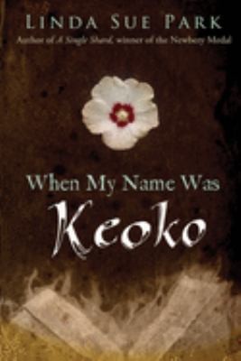 Linda Sue Park: When My Name Was Keoko (2012, Houghton Mifflin Harcourt Publishing Company)
