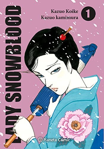 Kazuo Koike, Editorial Planeta  S. A.: Lady Snowblood nº 01 (Hardcover, Planeta Cómic)