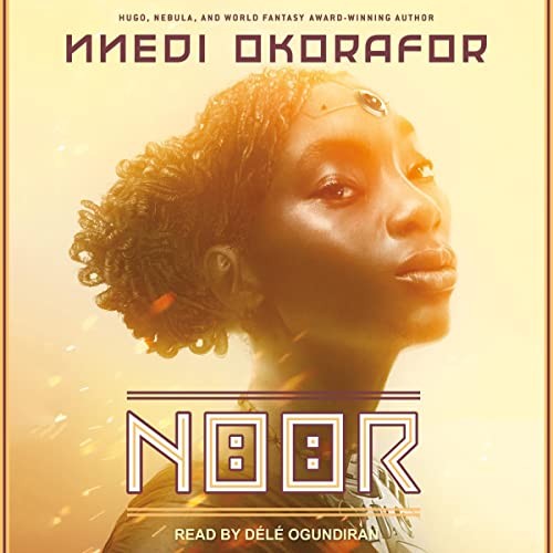 Nnedi Okorafor: Noor (AudiobookFormat, 2021, ‎ Tantor Audio, Unabridged edition)
